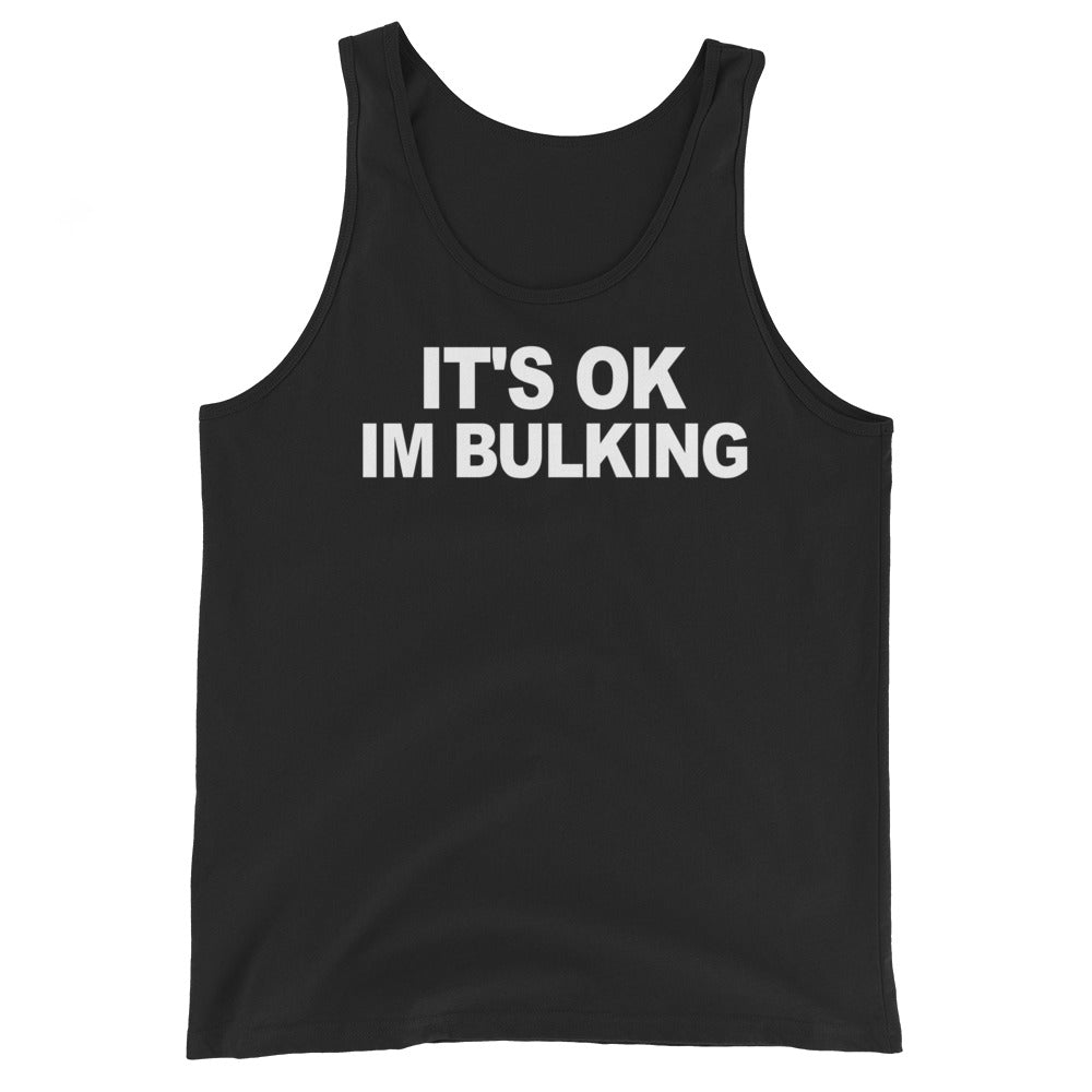 It's Ok Im Bulking Tank