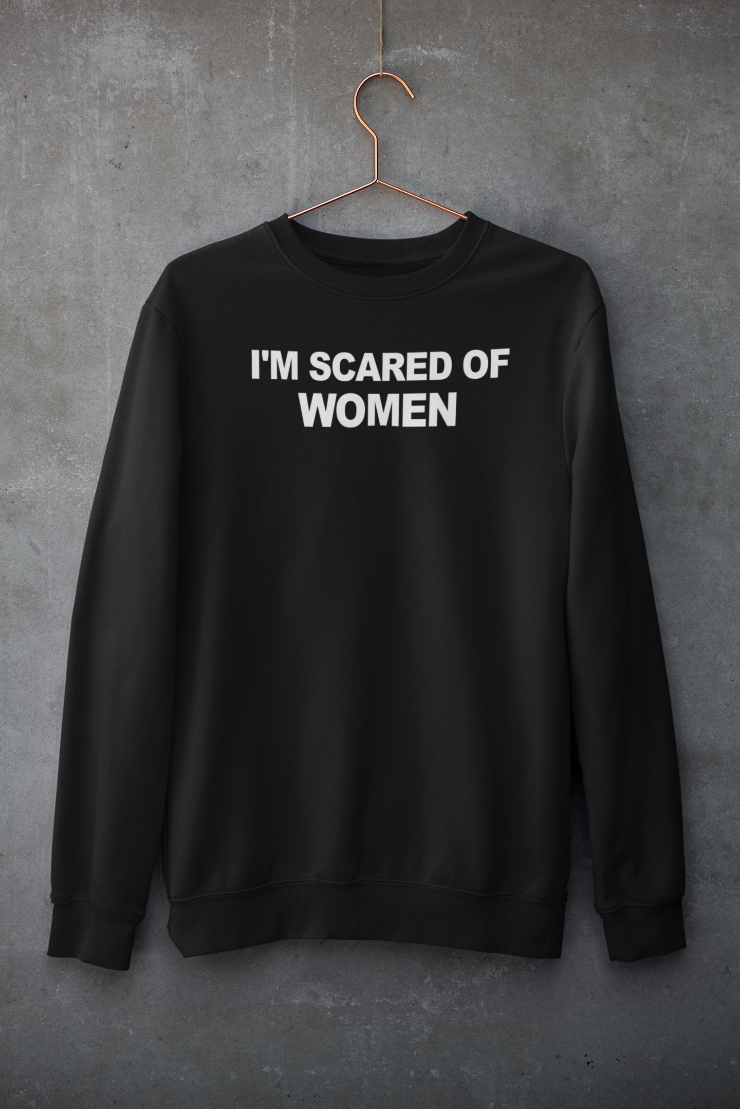 I'm Scared Of Women Hoodie
