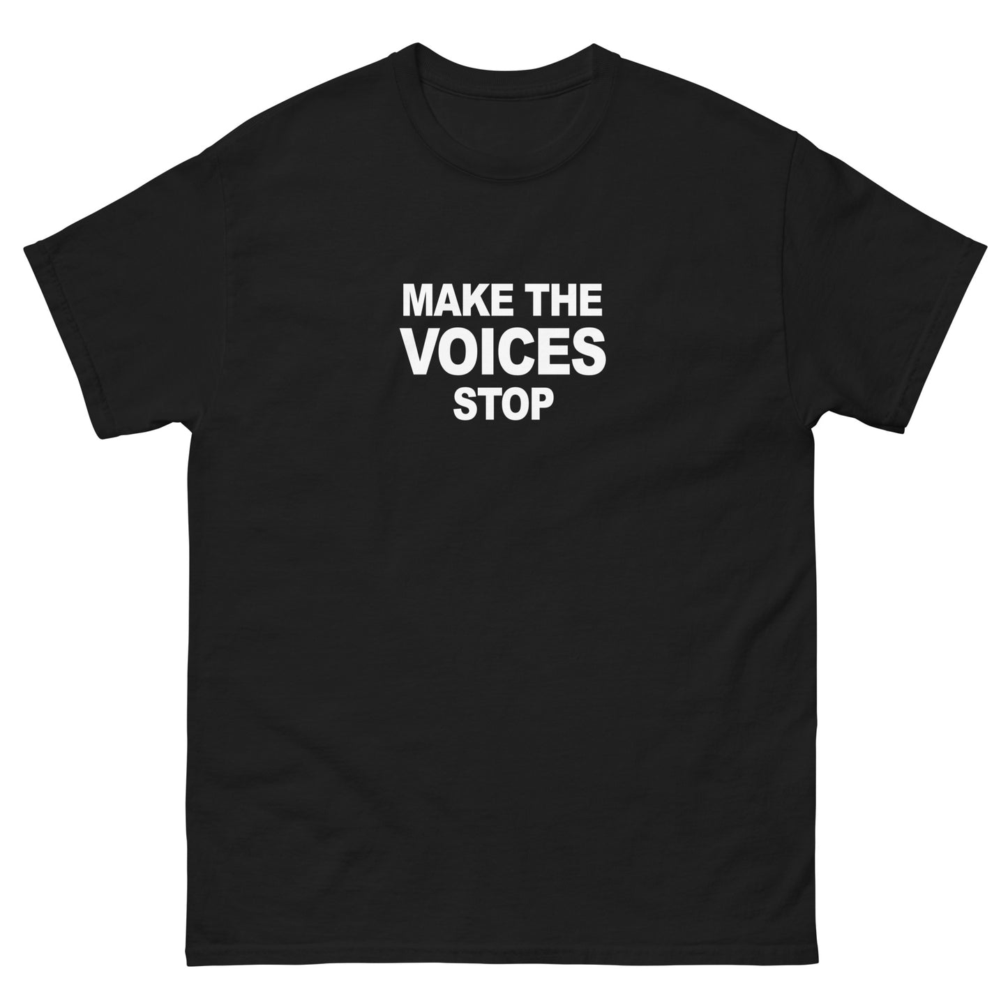 Make The Voices Stop Simplistic Tee