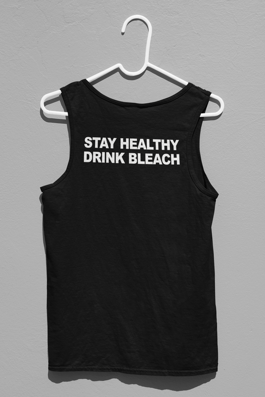 Stay Healthy Drink Bleach Simplistic Tank