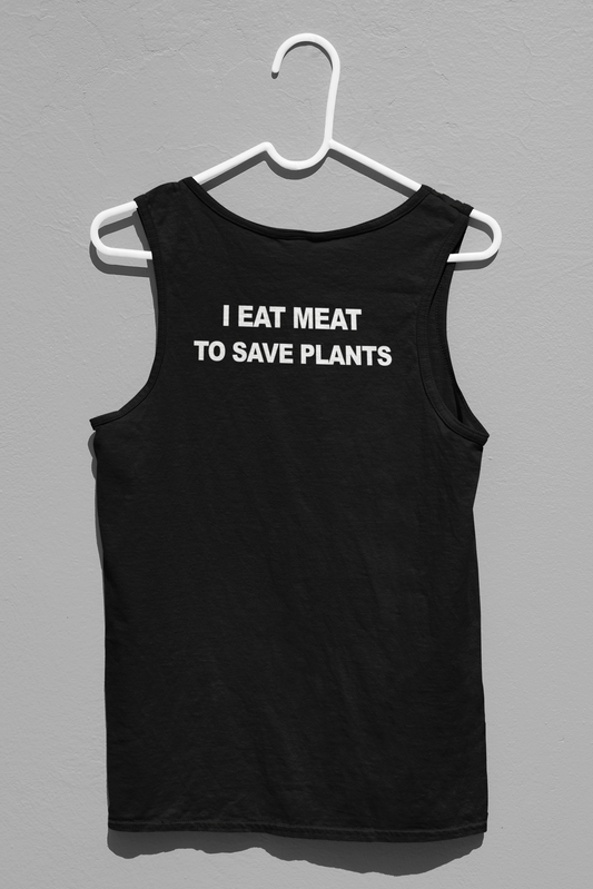 I Eat Meat To Save Plants Simplistic Tank