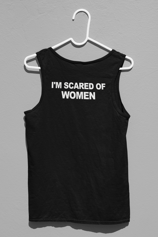Im Scared Of Women Tank