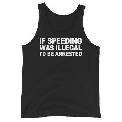 If Speeding Was Illegal Id Be Arrested Tank