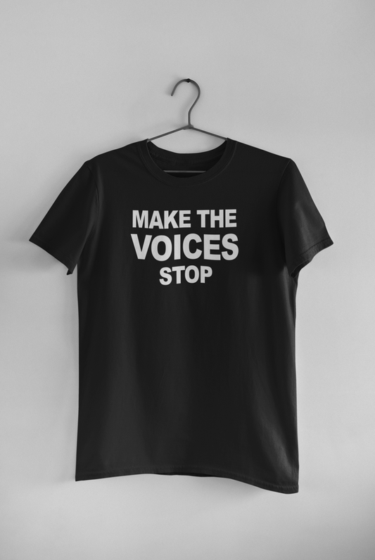 Make The Voices Stop Simplistic Tee