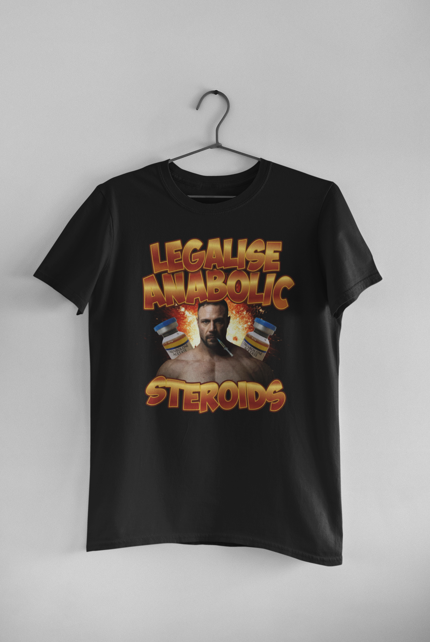 Legalise Anabolic Steroids Tee