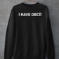 I Have OBCD Hoodie