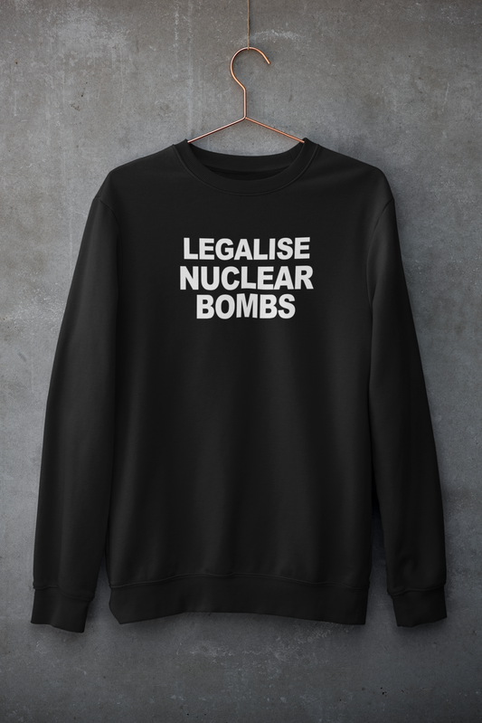 Legalise Nuclear Bombs Simplistic Hoodie