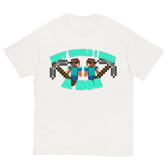 Mine a Hoe Tee