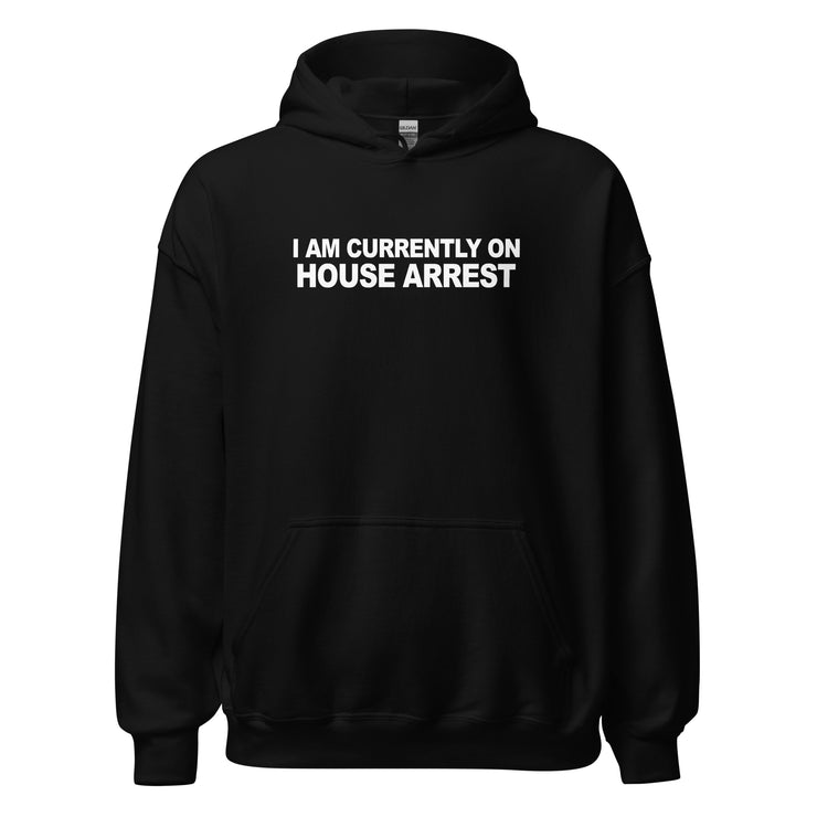 I Am Currently On House Arrest Simplistic Hoodie