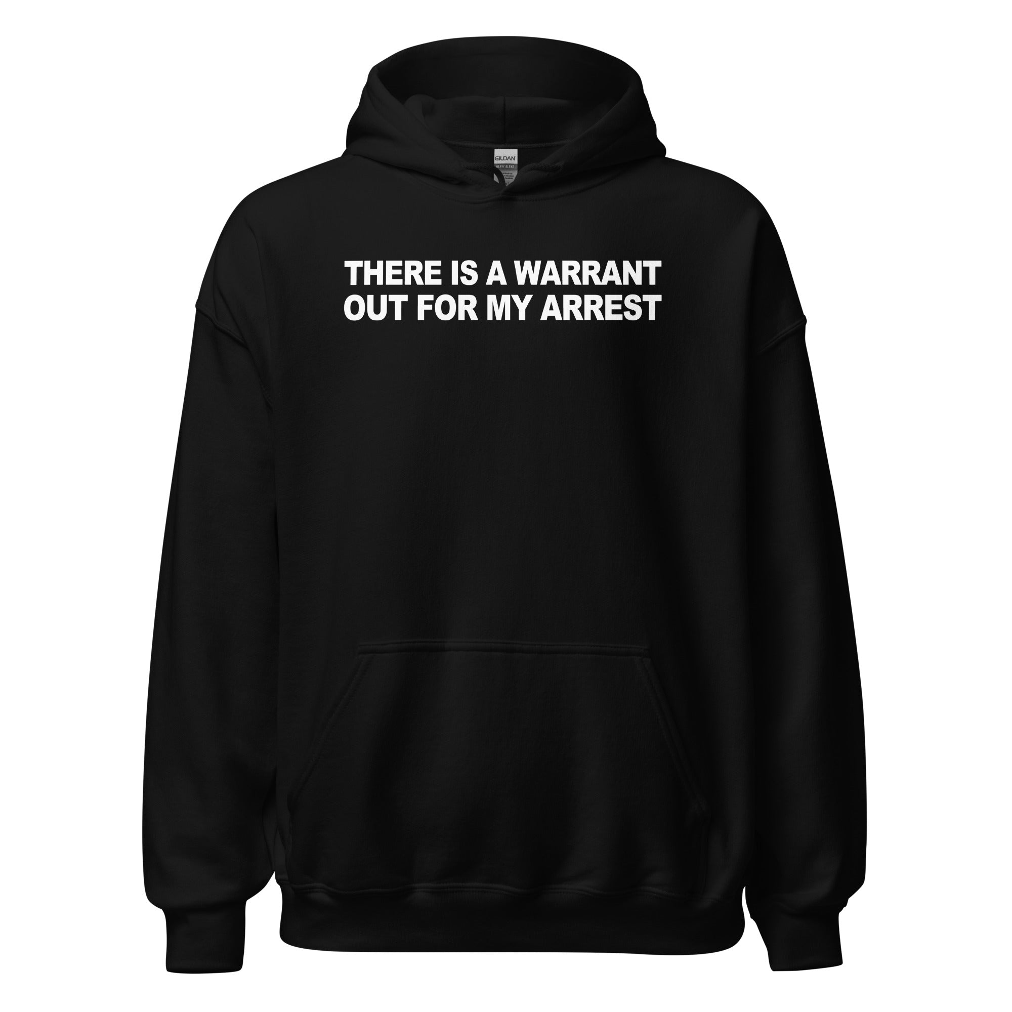 There Is A Warrant Out For My Arrest Simplistic Hoodie – Designed